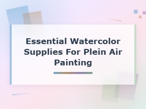 Essential Watercolor Supplies for Plein Air Painting: Brushes and Tools Guide