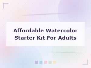 Best Affordable Watercolor Starter Kits for Adults – Beginner Supplies Guide