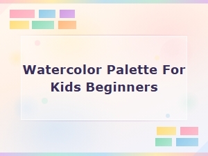 Watercolor Palette for Kids Beginners - Starter Supplies Guide